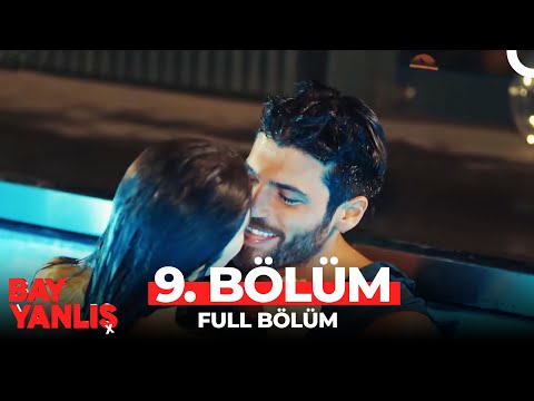 Bay Yanlış 9. Bölüm