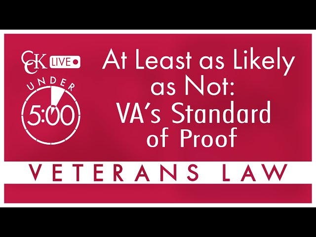 At Least As Likely As Not: VA's Standard of Proof