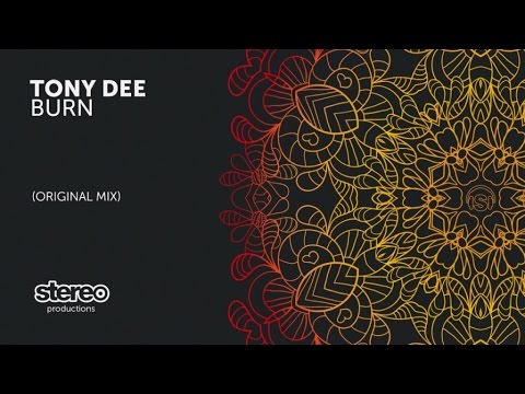 Tony Dee - Burn - Original Mix