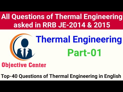 RRB JE/SSC JE Thermal Engineering Mechanical Part-01||Top-40 Questions || By Objective Center Video