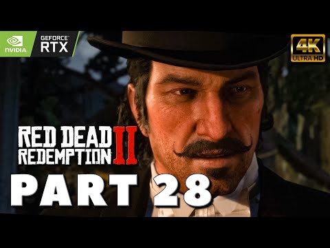 RED DEAD REDEMPTION 2 PC Gameplay Walkthrough PART 28 [4K PC RTX] - No Commentary (2022) MAIN STORY