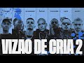 VIZÃO DE CRIA 2 - Anezzi, Tz da Coronel, Filipe Ret, Caio Luccas, PJ HOUDINI, MC Maneirinho, Dallass VIZÃO DE CRIA 2 - Anezzi, Tz da Coronel, Filipe Ret, Caio Luccas, PJ HOUDINI, MC Maneirinho, Dallass