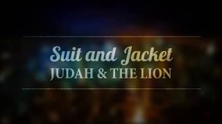 Judah &amp; the Lion - Suit and Jacket (Lyrics)