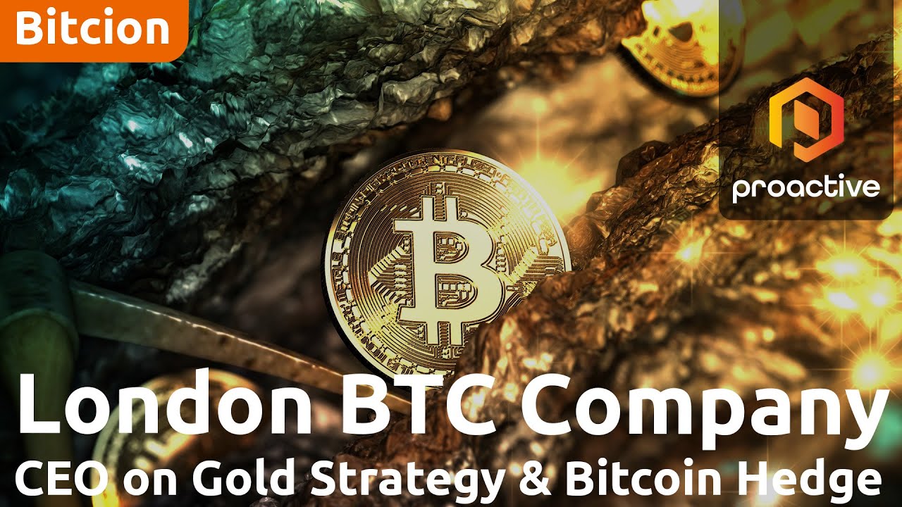 London BTC CEO provides update on gold strategy & Bitcoin hedge