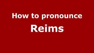 How to pronounce Reims