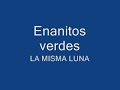 Enanitos Verdes  La Misma Luna - Enanitos Verdes