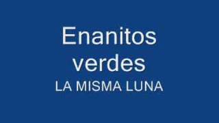 La misma Luna - Enanitos verdes