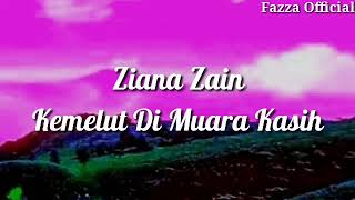 Ziana Zain - Kemelut Di Muara Kasih ( Lirik )