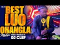 BEST LUO OHANGLA VIDEO MIX VOL 21 DJ CLEF I BABA COME I DIGI DIGI I REMBO I NYASUBA I JATHUM I