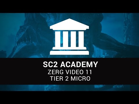 SC2 Academy: Zerg 11 - Tier 2 Micro