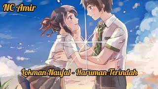 Download lagu Lokman Naufal - Haruman Terindah (Nightcore) mp3 Download lagu Lokman Naufal - Haruman Terindah (Nightcore) mp3