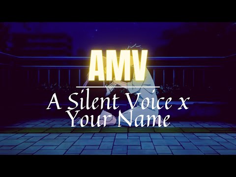 聲の形 | 声の形 | AMV- A Silent VOICE | Your Name AMV | Anime Music Video