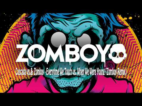 Cascada vs. Zomboy - Everytime We Touch vs. When We Were Young (Zomboy Remix)