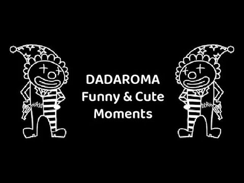 DADAROMA Funny & Cute Moments