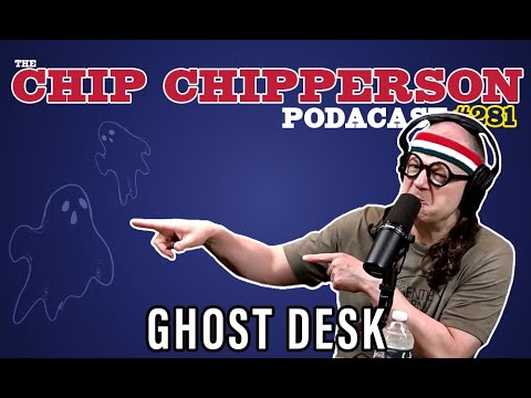 The Chip Chipperson Podacast 281 - GHOST DESK