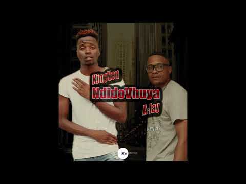 KingNen & A-Jay - NdidoVhuya(Official audio)