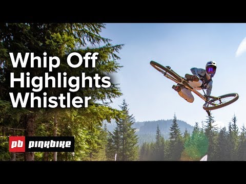 Whip Off FULL Highlights | Whistler Crankworx 2018