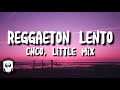 CNCO Little Mix Reggaeton Lento Lyrics