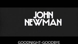 JOHN NEWMAN--GOODNIGHT GOODBYE