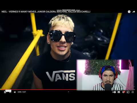 REACCION a NEEL - VIERNES ft MAIKY MOVES, JUNIOR CALDERA, MACHINE, RAZZER BUCCARELLI