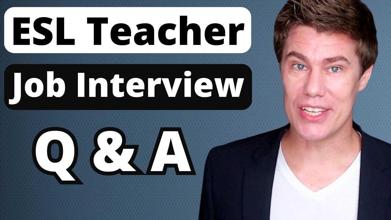 20 Common ESL Teacher Job Interview Questions and Answers