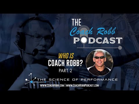 Coach Robb: Podcast - Who is Coach Robb Part 2    #CoachRobb   #CoachRobbPodcast