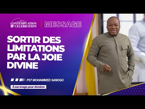 SORTIR DES LIMITATIONS PAR LA JOIE DIVINE | Pst Mohammed SANOGO 12/02/2023