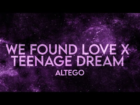 ALTEGO - We Found Love x Teenage Dream (Lyrics) [Extended] TikTok Remix