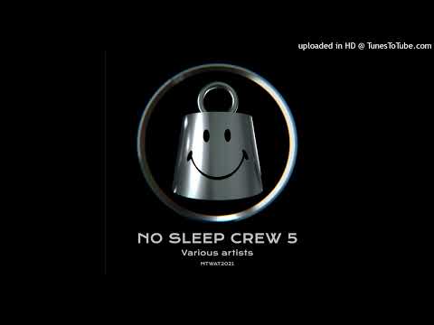 Various Artists - No Sleep Crew 5 -free download- - 17 Mike Kerrigan, N808 - Wub Of My Life