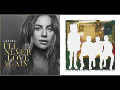 I'll Leave Before You Love Me Again (Lady Gaga and The Jonas Brothers) (Mashup)