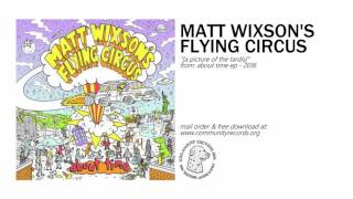 Matt Wixson's Flying Circus - 
