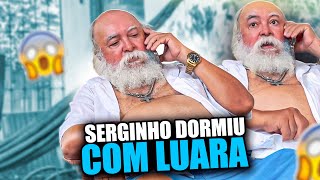 SERGINHO DORMIU COM LUARA | LUIZ DO SOM 