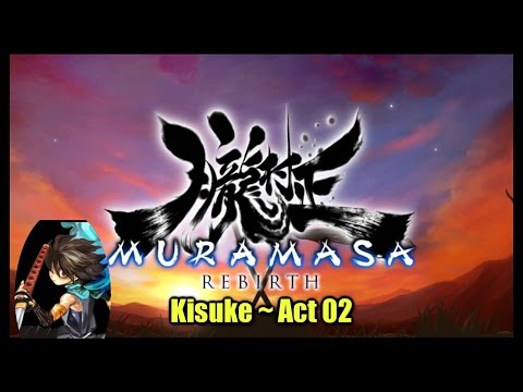 「Muramasa Rebirth」 Kisuke ~ "Act 02 [Chaos]" (TTV-Commentary)