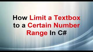 How Limit a Textbox to a Certain Number Range In C#