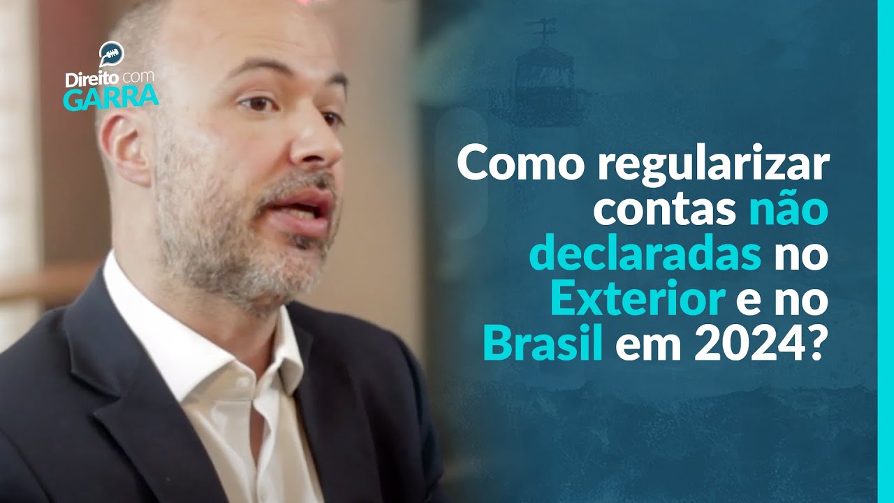 Como regularizar contas não declaradas no Exterior e no Brasil em 2024?