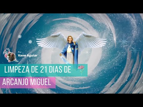 Limpeza de 21 dias de Arcanjo Miguel - Por Vane Aguiar