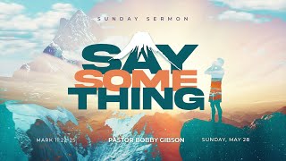 Download lagu Sunday Morning Worship 8 am Say Something Bobby Gi... mp3