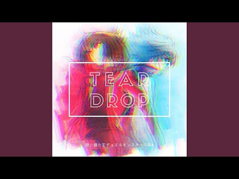 Teardrop (from 'Yu-Gi-Oh! GX')