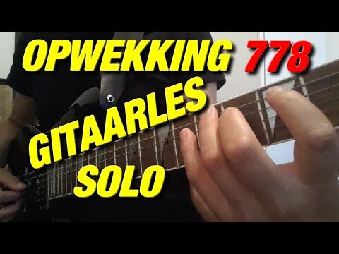 OPWEKKING 778 GITAAR SOLO UITLEG, / How long, o Lord, BRIAN DOERKSEN / Hoe lang, o Heer /TABS