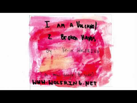 I Am a Volcano/2 Broken Hands (A mini single/ B-side)