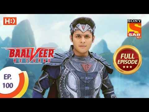 Baalveer Returns - Ep 100 - Full Episode - 27th January 2020