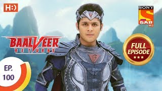 Baalveer Returns - Ep 100 - Full Episode - 27th Ja