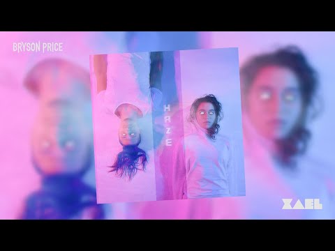 BRYSON PRICE x XAEL - "Haze"