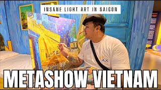 METASHOW VIETNAM - STUNNING ART & LIGHT EXPERIENCE IN HO CHI MINH CITY