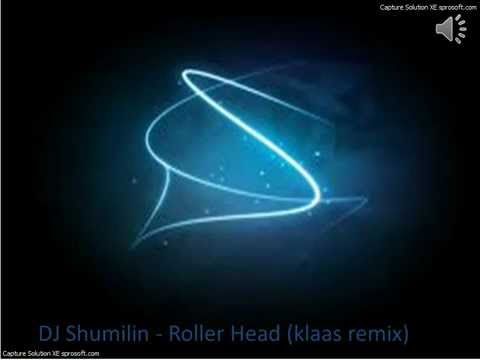 DJ Shumilin - Roller Head (klaas remix)