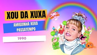 Xuxa - Amiguinha Xuxa e Passatempo (1990)