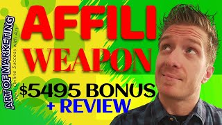 Affili Weapon Review, Demo, $5495 Bonus, AffiliWeapon Review