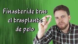 ¿CUÁNDO RETOMAR FINASTERIDE TRAS EL TRASPLANTE DE PELO