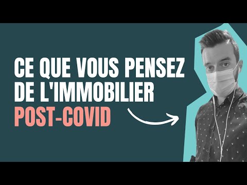 Ce que vous pensez de l'Immobilier Post-Covid - Les conseils immo
