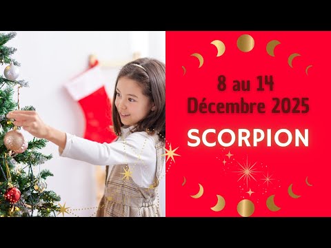 SCORPION du 8 au 14 decembre 2025